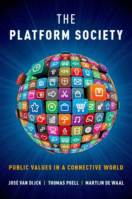 Platform Society: Public Values in a Connective World - Paperback