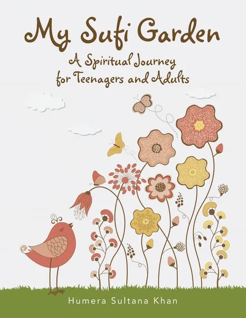 My Sufi Garden - a Spiritual Journey for Teenagers and Adults - Paperback