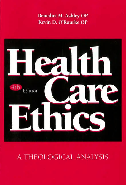 Health Care Ethics: A Theological Analysis, Fourth Edition - Paperback