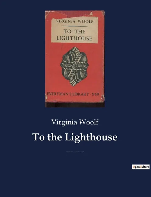 To the Lighthouse: A 1927 novel by Virginia Woolf centered on the Ramsay family and their visits to the Isle of Skye in Scotland between 1910 and 1920 - Paperback