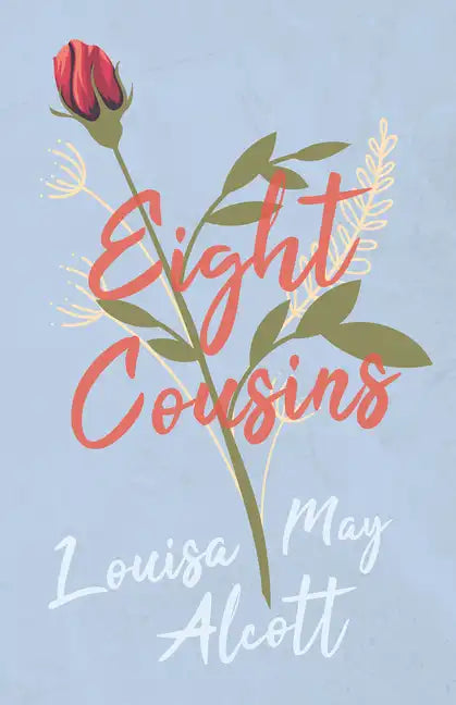 Eight Cousins;or, The Aunt Hill - Paperback