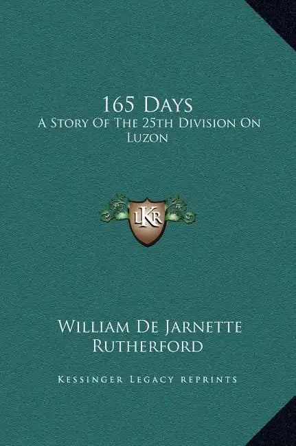 165 Days: A Story of the 25th Division on Luzon - Hardcover