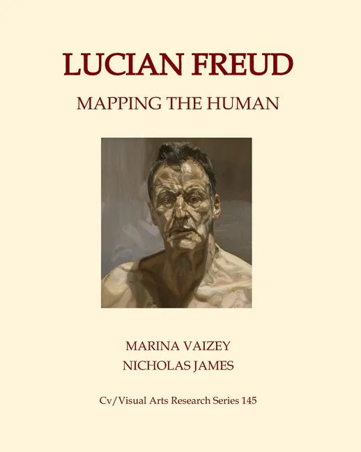 Lucian Freud: Mapping the Human - Paperback