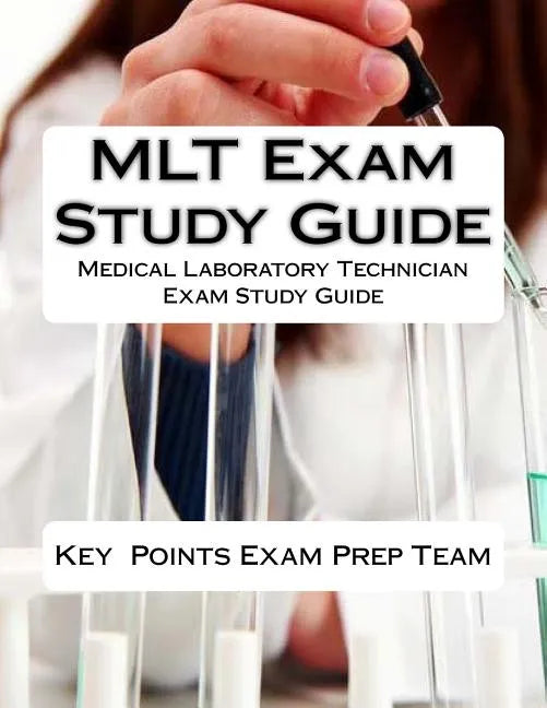 MLT Exam Study Guide: Medical Laboratory Technician Exam Study Guide - Paperback