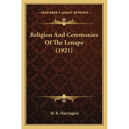 Religion And Ceremonies Of The Lenape (1921) - Paperback