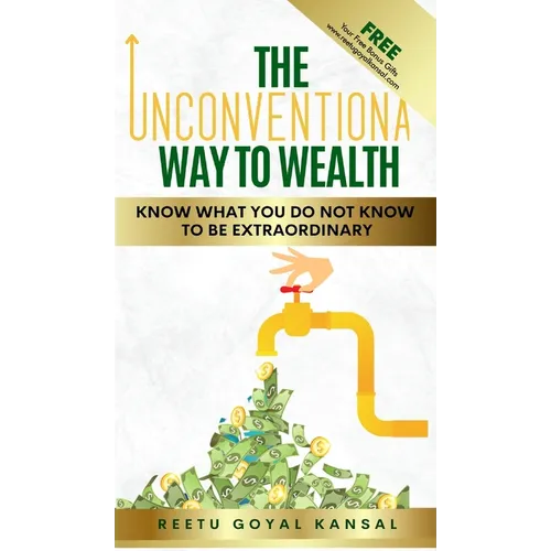 The Unconventional Way to Wealth - Hardcover