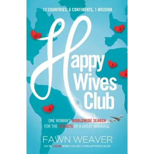 Happy Wives Club: One Woman's Worldwide Search for the Secrets of a Great Marriage - Paperback