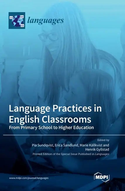 Language Practices in English Classrooms: From Primary School to Higher Education - Hardcover