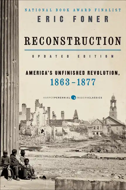 Reconstruction Updated Edition: America's Unfinished Revolution, 1863-1877 - Paperback
