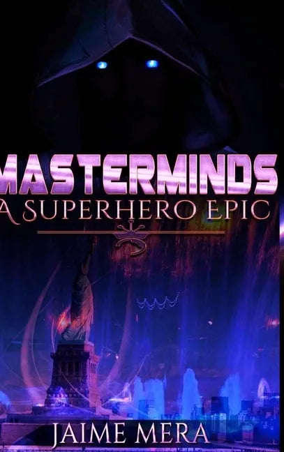 Masterminds, A Superhero Epic - Hardcover