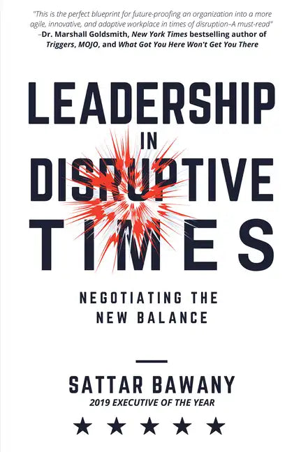 Leadership In Disruptive Times: Negotiating the New Balance - Hardcover