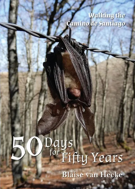 50 Days for Fifty Years: Walking the Camino de Santiago - Paperback