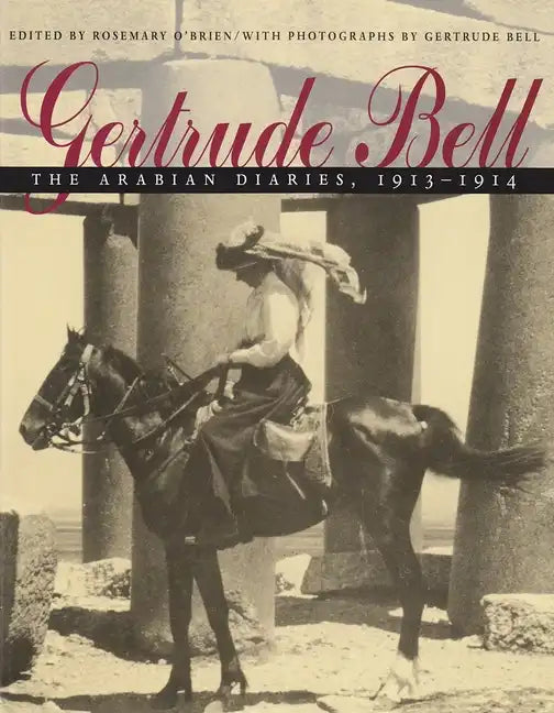 Gertrude Bell: The Arabian Diaries, 1913-1914 - Hardcover