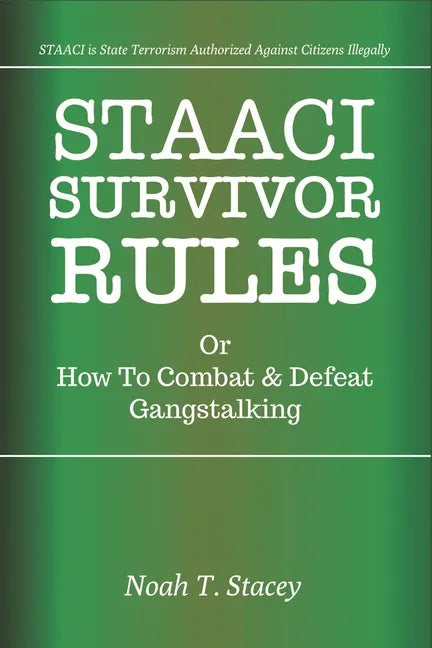 STAACI Survivor Rules Or How To Combat & Defeat Gangstalking - Paperback