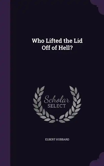 Who Lifted the Lid Off of Hell? - Hardcover