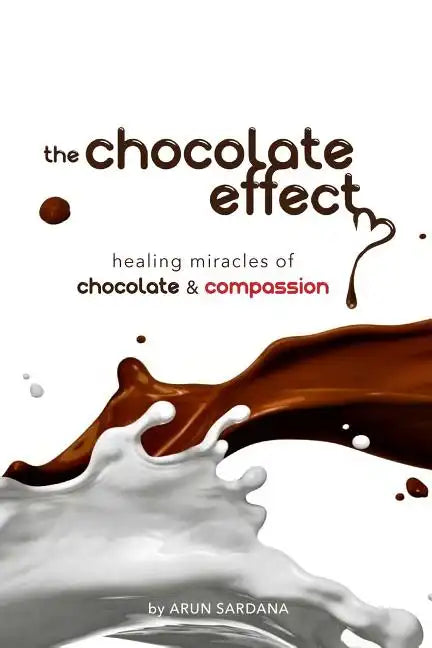 The chocolate effect: healing miracles of chocolate and compassion - Paperback