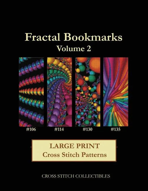 Fractal Bookmarks Vol. 2: Large Print Cross Stitch Patterns - Paperback