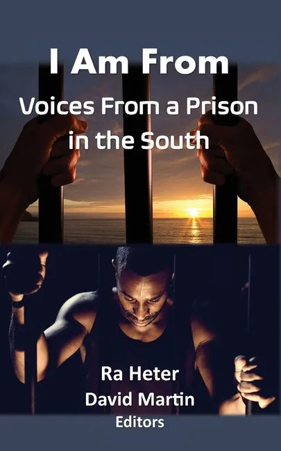 I Am From: Voices From a Prison in the South-Felon Poems/Prison Poems - Paperback