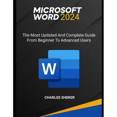 Microsoft Word 2024: The most updated and complete guide from beginner to advanced users - Paperback