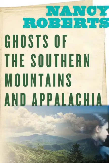 Ghosts of the Southern Mountains and Appalachia - Paperback