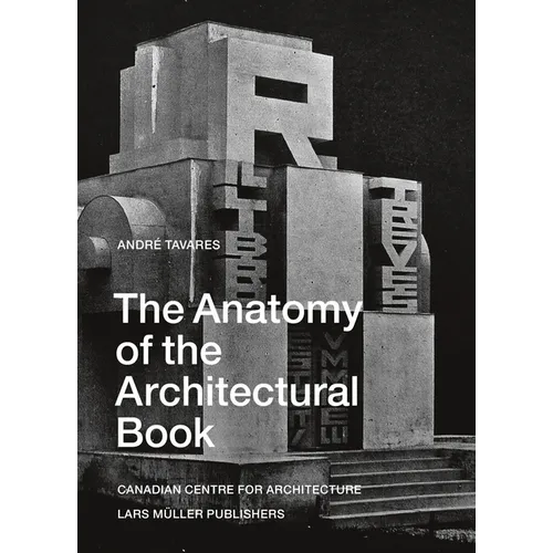 The Anatomy of the Architectural Book - Hardcover