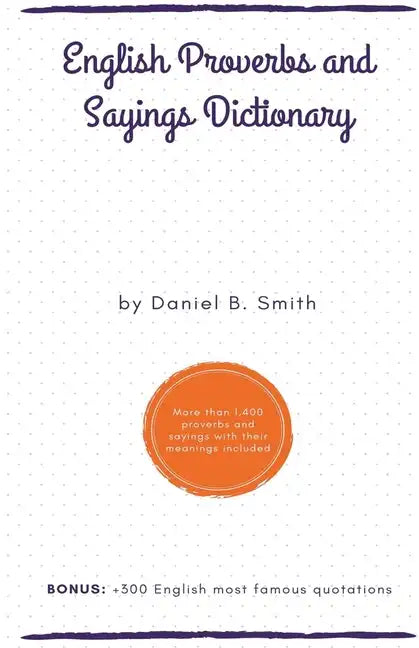 English Proverbs and Sayings Dictionary - Paperback