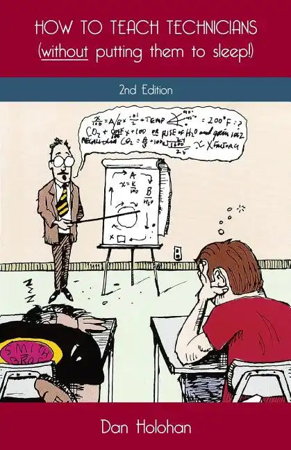 How to Teach Technicians (without putting them to sleep!) 2nd Edition - Paperback
