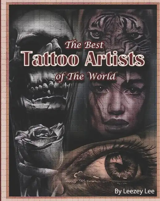 The Best Tattoo Artists Of The World - Paperback
