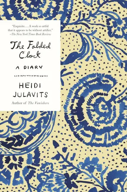 The Folded Clock: A Diary - Paperback