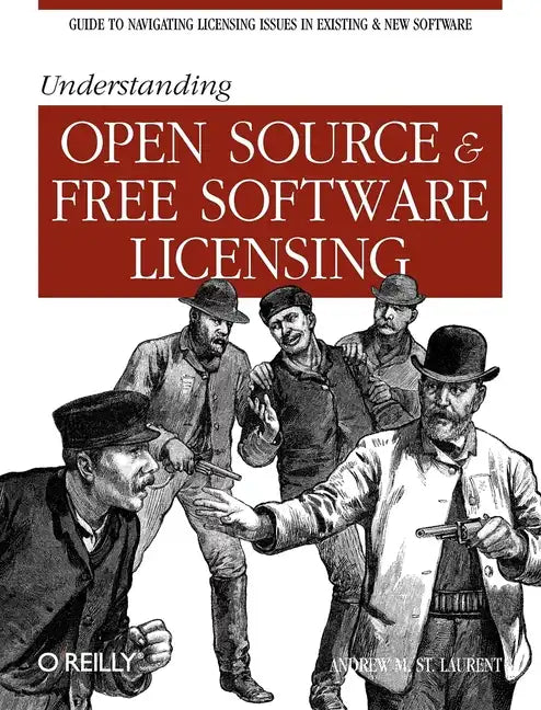 Understanding Open Source & Free Software Licensing - Paperback