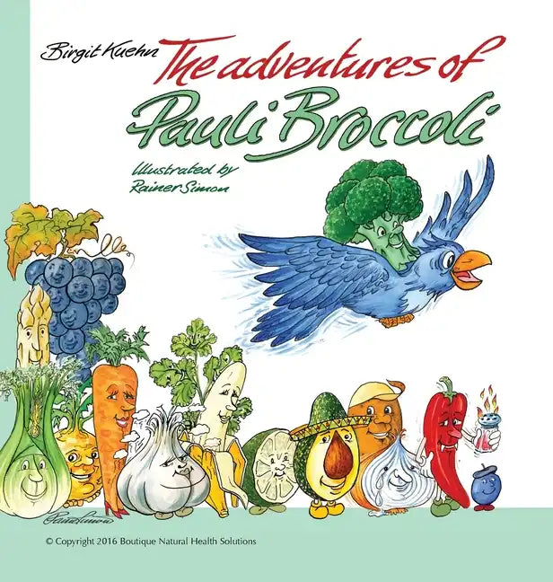 The Adventures of Pauli Broccoli - Hardcover