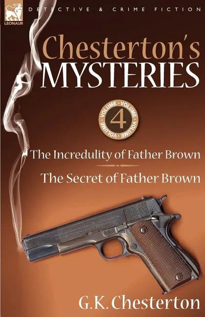 Chesterton's Mysteries: 4-The Incredulity of Father Brown & the Secret of Father Brown - Paperback