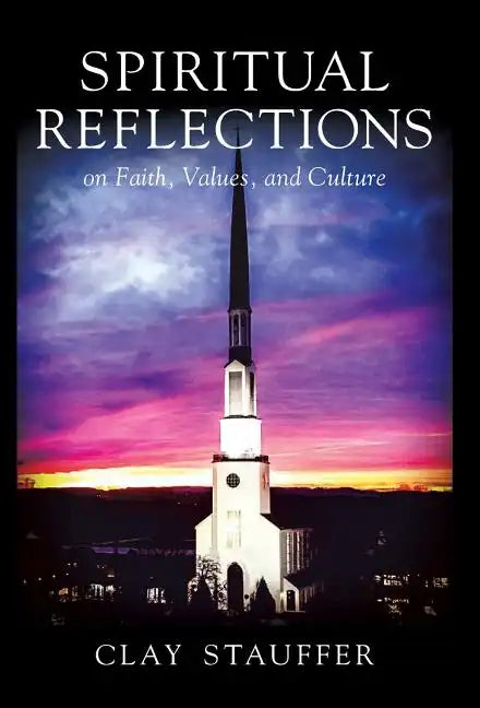 Spiritual Reflections: On Faith, Values, and Culture - Hardcover