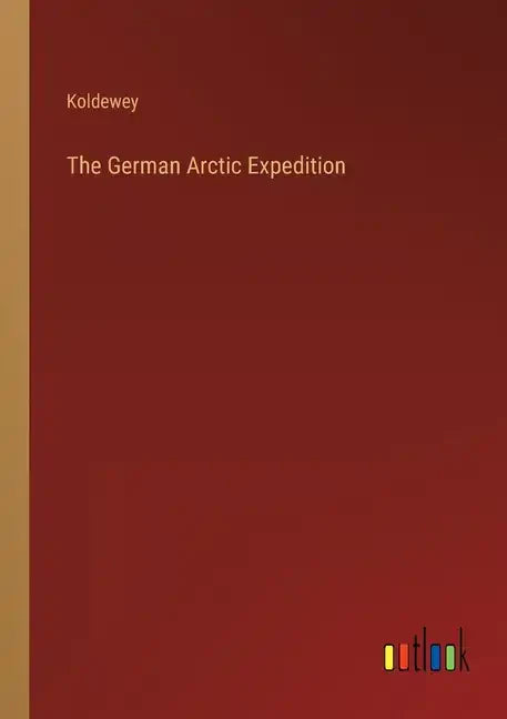 The German Arctic Expedition - Paperback