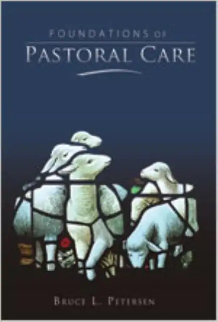 Foundations of Pastoral Care - Hardcover