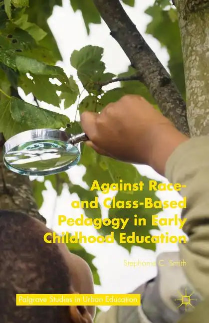 Against Race- And Class-Based Pedagogy in Early Childhood Education - Hardcover