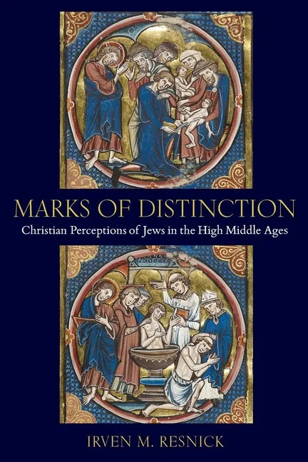 Marks of Distinction: Christian Perceptions of Jews in the High Middle Ages - Paperback