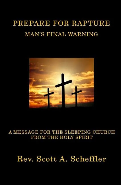 Prepare For Rapture: Man's Final Warning - Paperback