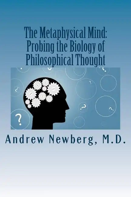 The Metaphysical Mind: Probing the Biology of Philosophical Thought - Paperback