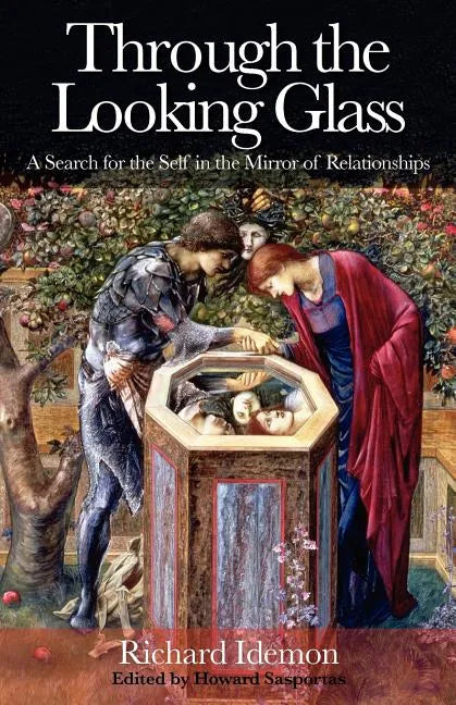 Through the Looking Glass: A Search for the Self in the Mirror of Relationships - Paperback
