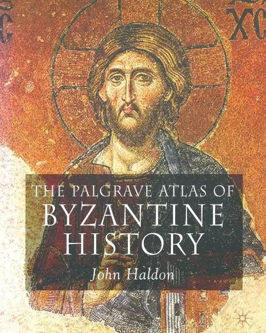 The Palgrave Atlas of Byzantine History - Paperback
