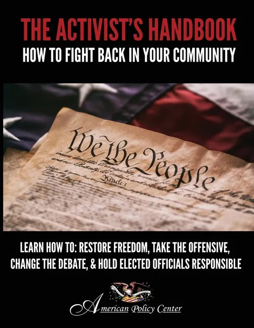 The Activist's Handbook: How to Fight Back In Your Community - Paperback