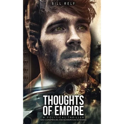 Thoughts of Empire: A Political Thriller Geo Conspiracies and Boardroom Scheming - Hardcover
