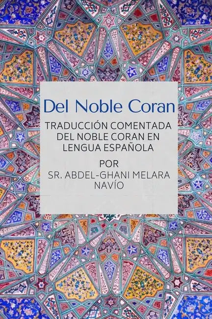 Del Noble Coran - Traducción comentada del Noble Coran en Lengua Española - Paperback