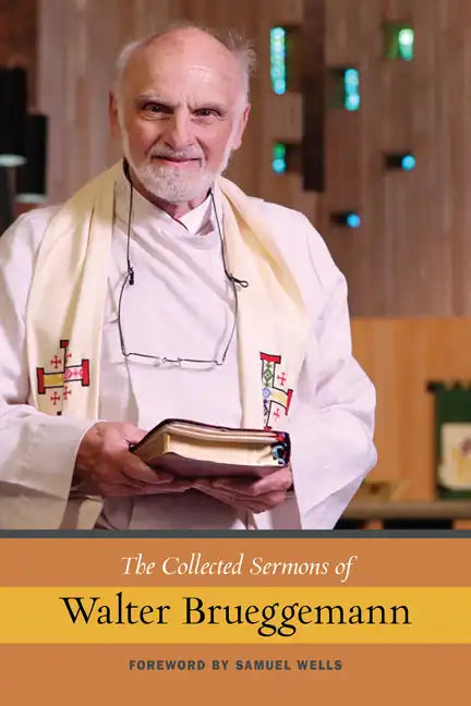The Collected Sermons of Walter Brueggemann - Paperback
