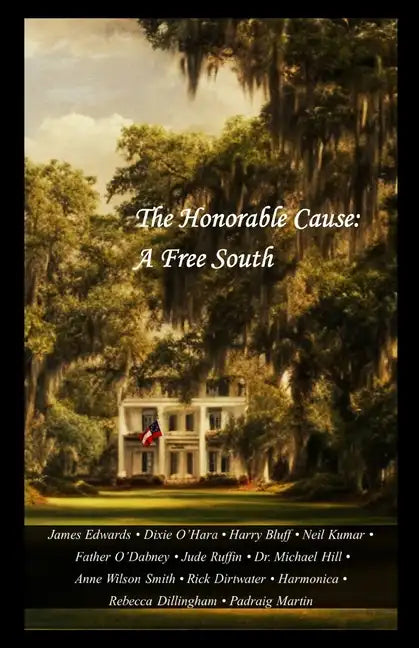 The Honorable Cause: A Free South: Twelve Southern Essays - Paperback