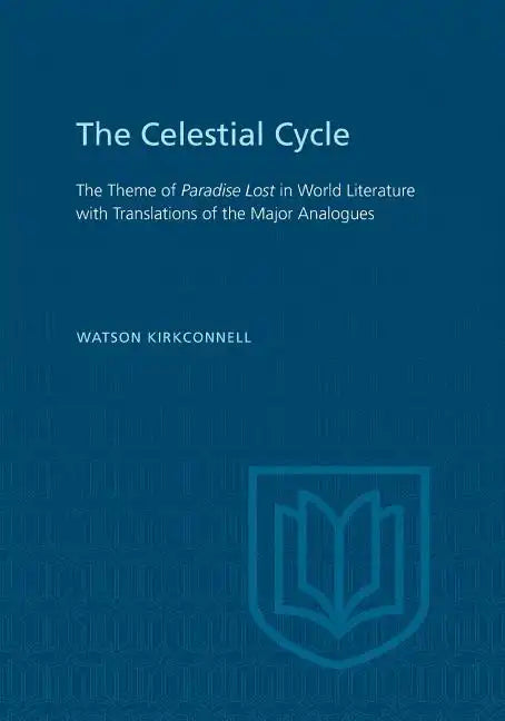 The Celestial Cycle: The Theme of Paradise Lost in World Literature with Translations of the Major Analogues - Paperback