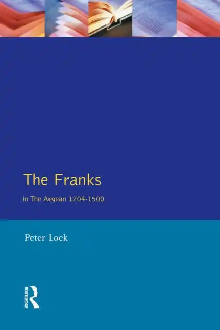 The Franks in the Aegean: 1204-1500 - Paperback