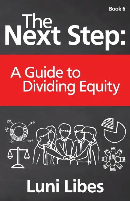 The Next Step: A Guide to Dividing Equity - Paperback