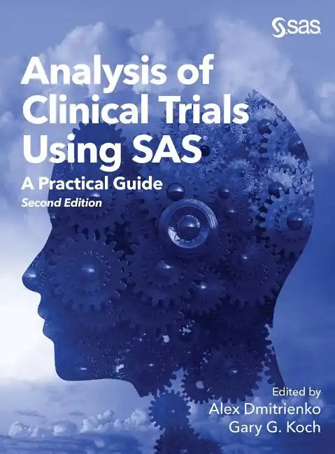 Analysis of Clinical Trials Using SAS: A Practical Guide, Second Edition - Hardcover